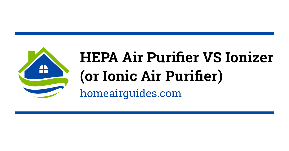 Hepa Air Purifier Vs Ionizer Or Ionic Air Purifier Home Air Quality Guides,Types Of Birch Trees In Bc